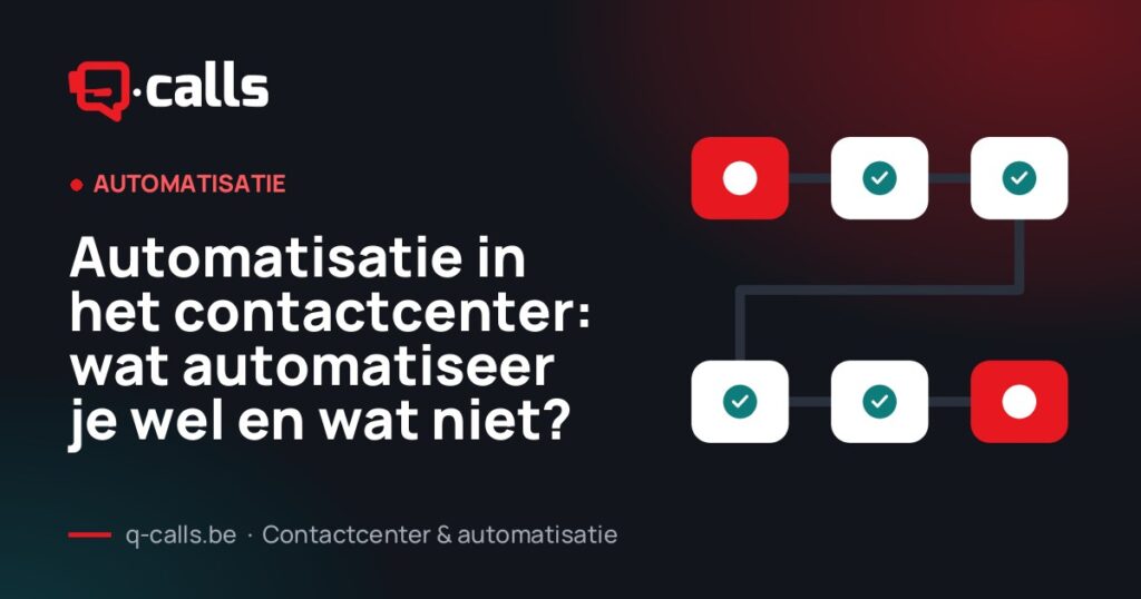 Automatisatie in het contactcenter: wat automatiseer je wel en wat niet? – Q-Calls