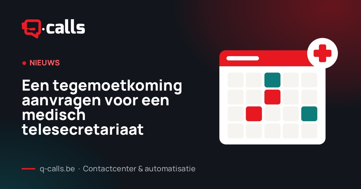 Een tegemoetkoming aanvragen voor een medisch telesecretariaat – Q-Calls
