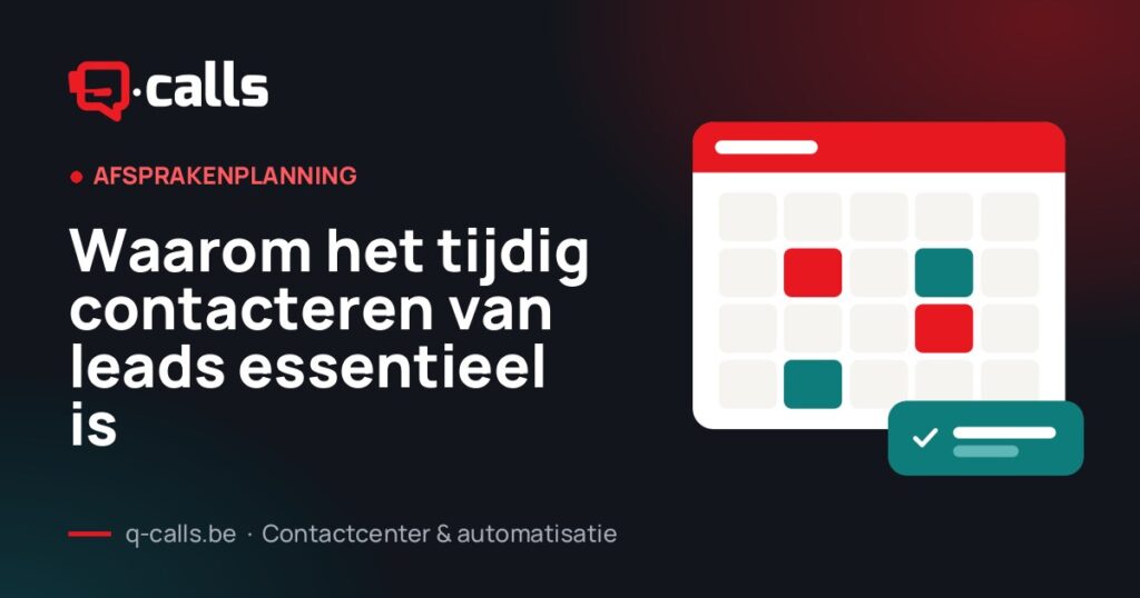 Waarom het tijdig contacteren van leads essentieel is – Q-Calls