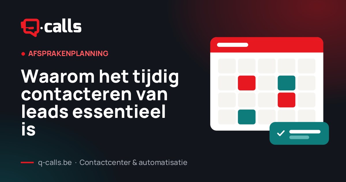 Waarom het tijdig contacteren van leads essentieel is – Q-Calls