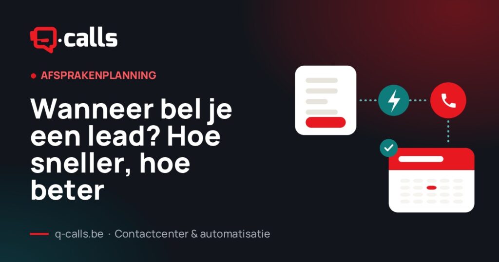 Wanneer bel je een lead? Hoe sneller, hoe beter – Q-Calls